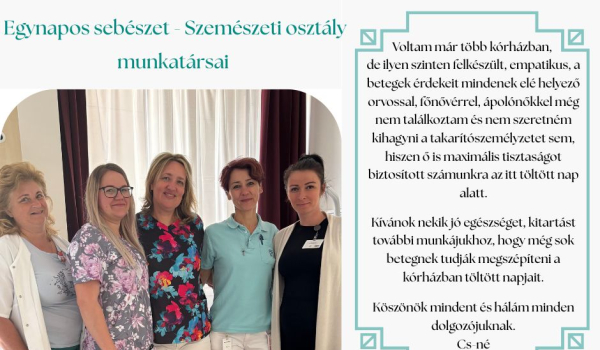Köszönet az Egynapos sebészet - Szemészeti osztály munkatársainak!