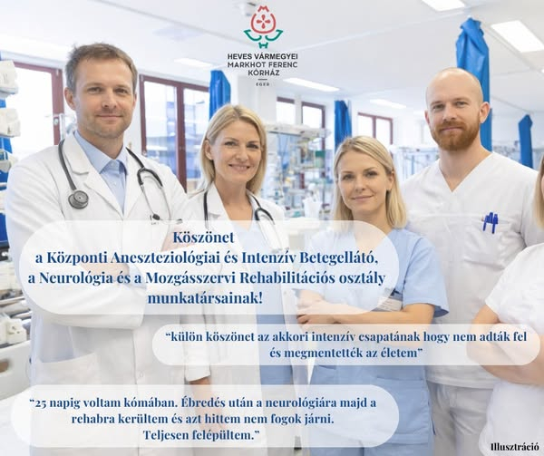 Köszönet a Központi Aneszteziológiai és Intenzív Betegellátó, a Neurológia és a Mozgásszervi Rehabilitációs osztály munkatársainak!