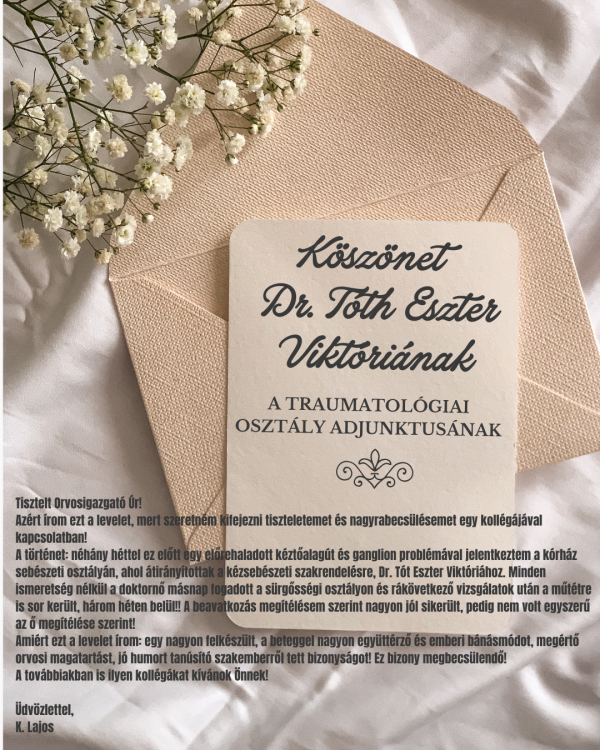 Köszönet   Dr. Tóth Eszter Viktóriának, a Traumatológiai osztály kézsebészének!