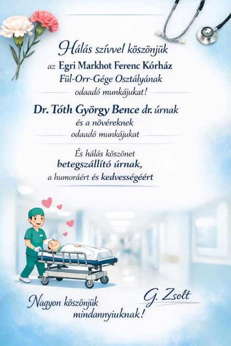 Köszönet a Fül-orr-gégészeti osztálynak