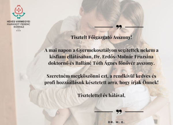 Köszönet a Csecsemő, Gyermekgyógyászati és Neonatológiai osztálynak