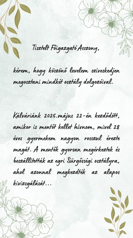 Hálás  köszönet az életmentésért a Sürgősségi Betegellátó osztálynak és az Intenzív  osztálynak