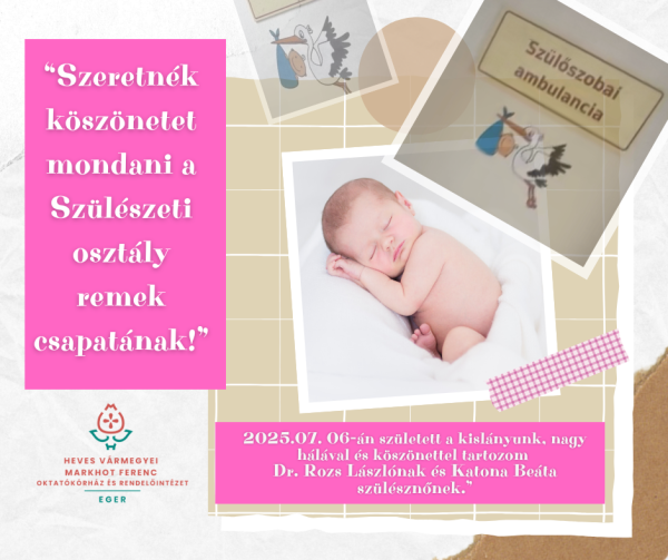 Köszönet a Szülészet-Nőgyógyászati osztály munkatársainak!