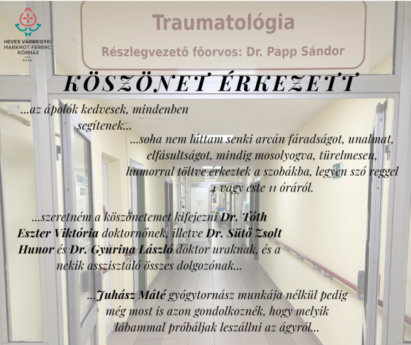 Köszönet a Traumatológiai Osztály minden dolgozójának!